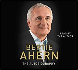 Bertie Ahern The Autobiography