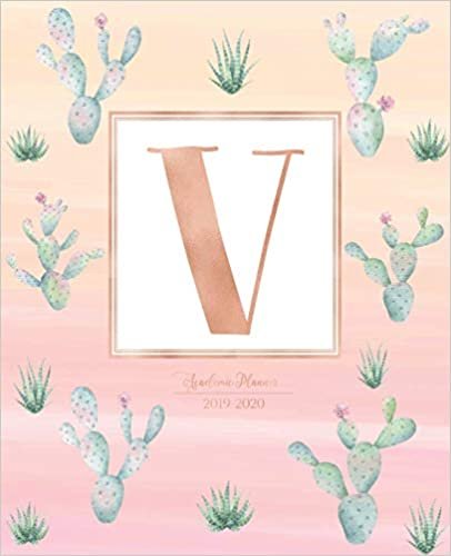 indir Academic Planner 2019-2020: Cactus Cacti Rose Gold Monogram Letter V Pink Watercolor Academic Planner July 2019 - June 2020 for Students, Moms and Teachers (School and College)