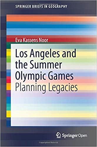 Los Angeles and the Summer Olympic Games: Planning Legacies