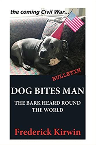 اقرأ Dog Bites Man: The Bark Heard Round the World الكتاب الاليكتروني 