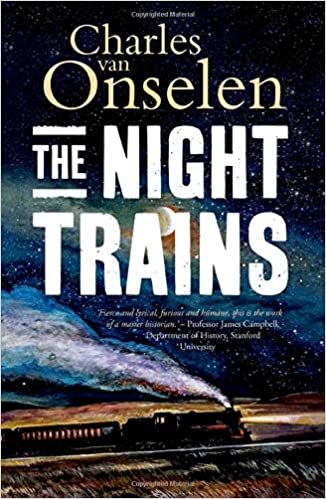 The Night Trains: Moving Mozambican Miners to and from the Witwatersrand Mines, 1902-1955