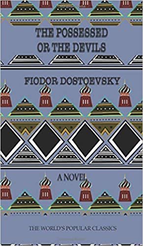 The Possessed: (Demons) or The Devils (Best Fyodor Dostoyevsky Books, Band 10) indir