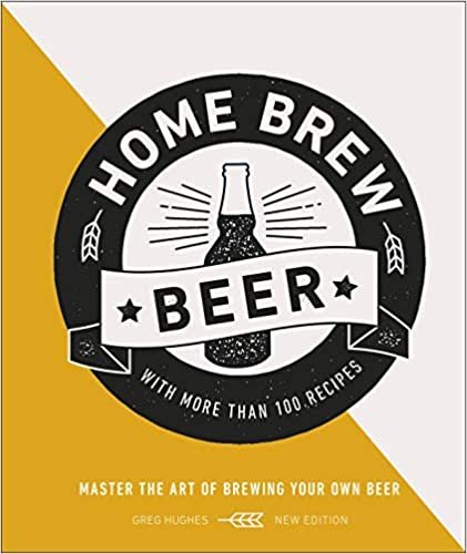 Home Brew Beer: Master the Art of Brewing Your Own Beer