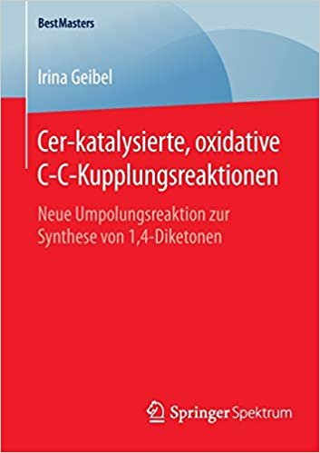 Cer-katalysierte, oxidative C-C-Kupplungsreaktionen: Neue Umpolungsreaktion zur Synthese von 1,4-Diketonen (BestMasters) indir