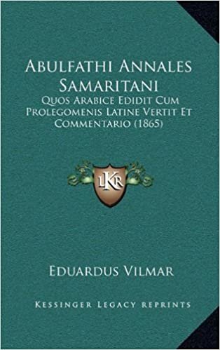 تحميل Abulfathi Annales Samaritani: Quos Arabice Edidit Cum Prolegomenis Latine Vertit Et Commentario (1865)
