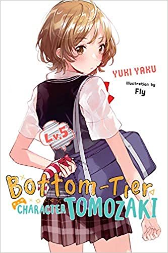 Bottom-Tier Character Tomozaki, Vol. 5 (light novel) (Bottom-Tier Character Tomozaki, 5)