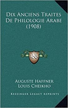 اقرأ Dix Anciens Traites de Philologie Arabe (1908) الكتاب الاليكتروني 