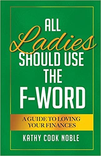 All Ladies Should Use the F-Word: A Guide to Loving Your Finances indir