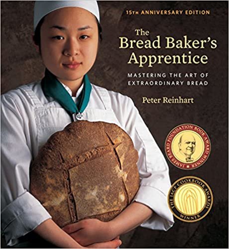 The Bread Baker's Apprentice, 15th Anniversary Edition: Mastering the Art of Extraordinary Bread [A Baking Book] ダウンロード