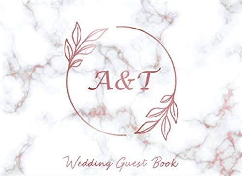 indir A &amp; T Wedding Guest Book: Monogram Initials Guest Book For Wedding, Personalized Wedding Guest Book Rose Gold Custom Letters, Marble Elegant Wedding ... and Small Weddings, Paperback, 8.25&quot; x 6&quot;