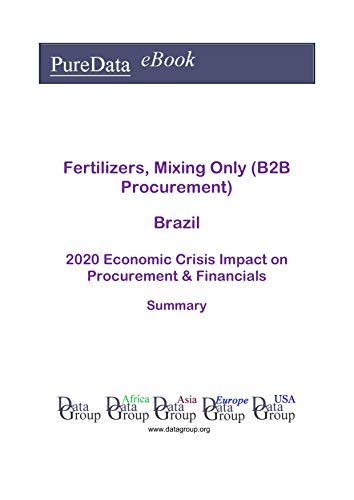 ダウンロード  Fertilizers, Mixing Only (B2B Procurement) Brazil Summary: 2020 Economic Crisis Impact on Revenues & Financials (English Edition) 本