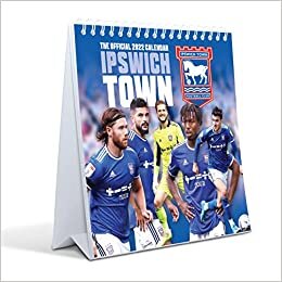 The Official Ipswich Town FC Desk Calendar 2022