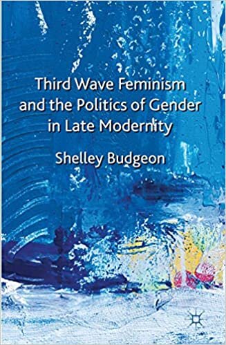 indir Third-Wave Feminism and the Politics of Gender in Late Modernity