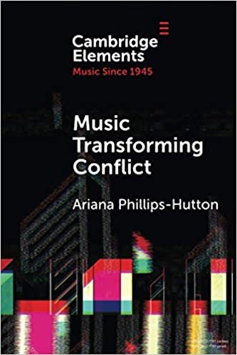 indir Music Transforming Conflict (Elements in Music since 1945)