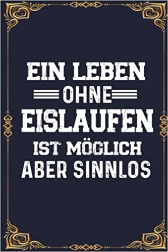 ダウンロード  Ein Leben Ohne Eislaufen Ist Möglich Aber Sinnlos: Perfect Calendar 2023 Notebook Gift | A5 6x9 format (15.24 x 22.86 cm) 本