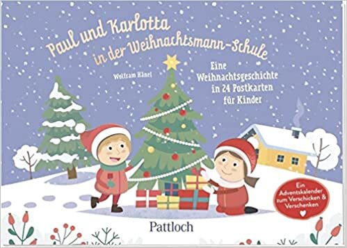 Paul und Karlotta in der Weihnachtsmann-Schule: Eine Weihnachtsgeschichte in 24 Postkarten fuer Kinder