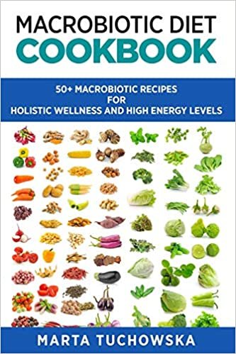 تحميل Macrobiotic Diet Cookbook: 50+ Macrobiotic Recipes for Holistic Wellness and High Energy Levels