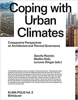 اقرأ Coping with Urban Climates: Comparative Perspectives on Architecture and Thermal Governance الكتاب الاليكتروني 