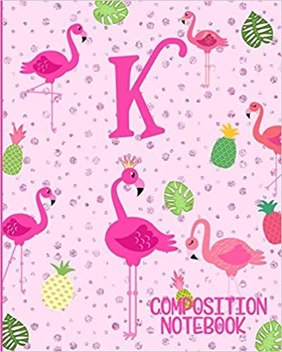 Composition Notebook K: Pink Flamingo Initial K Composition Wide Ruled Notebook indir
