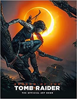 Shadow of the Tomb Raider The Official Art Book indir