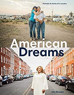 ダウンロード  American Dreams: Portraits & Stories of a Country (English Edition) 本
