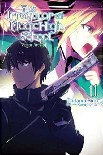 The Irregular at Magic High School, Vol. 11 (light novel): Visitor Arc, Part III (The Irregular at Magic High School, 11)