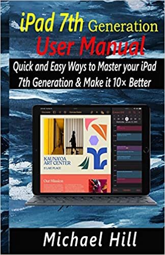 تحميل iPad 7th Generation User Manual: Quick and Easy Ways to Master your iPad 7th Generation &amp; Make it 10× Better