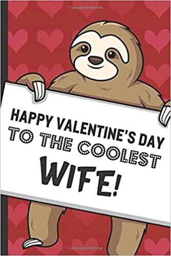 GreetingPages Publishing Happy Valentines Day To The Coolest Wife: Cute Sloth with a Loving Valentines Day Message Notebook with Red Heart Pattern Background Cover. Be My ... Card Inspired Family or Professional Gift. تكوين تحميل مجانا GreetingPages Publishing تكوين