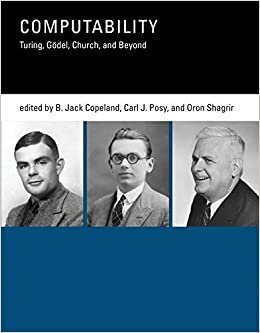 Computability: Turing, Godel, Church, and Beyond (The MIT Press)