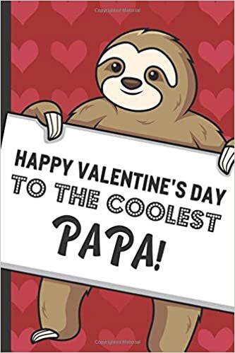 GreetingPages Publishing Happy Valentines Day To The Coolest Papa: Adorable Sloth with a Loving Valentines Day Message Notebook with Red Heart Pattern Background Cover. Be My ... Card Inspired Family or Professional Gift. تكوين تحميل مجانا GreetingPages Publishing تكوين