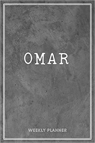 Omar Weekly Planner: To Do List Academic Schedule Logbook Appointment Notes Custom Personal Name School Supplies Time Management Grey Loft Cement Exposed Concrete Wall Gift