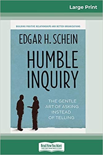 Humble Inquiry: The Gentle Art of Asking Instead of Telling (16pt Large Print Edition) indir