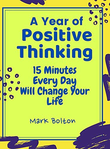 ダウンロード  A Year Of Positive Thinking 15 Minutes Every Day Will Change Your Life: 365 Days Of motivational quotes (Calendars, diaries and planners) (English Edition) 本