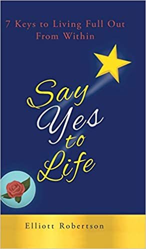 تحميل Say Yes to Life: 7 Keys to Living Full Out From Within