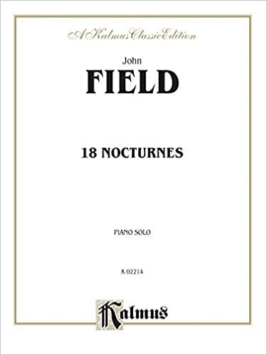 John Field: 18 Nocturnes: Piano Solo (A Kalmus Classic Edition)