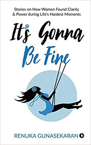 It's Gonna Be Fine: Stories on How Women Found Clarity & Power during Life's Hardest Moments