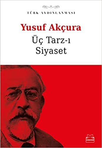 Üç Tarz-ı Siyaset: Türk Aydınlanması indir