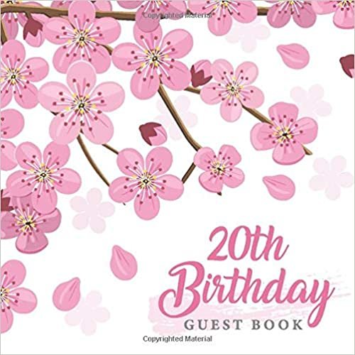20th Birthday Guest Book: 20th Birthday Celebrate Party Parties with Memories & Thoughts, 110 Pages, Sakura Cherry Blossom Floral Pink Japan Lover , ... Gift Log For Family and Friend Member indir