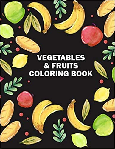 اقرأ Vegetables & Fruits Coloring Book: Vegetables and Fruits Design Coloring Book for Kids, Toddlers, and Teens for Coloring Practice - 8.5x11 Large Printable Fruits Coloring Pages for Kids الكتاب الاليكتروني 