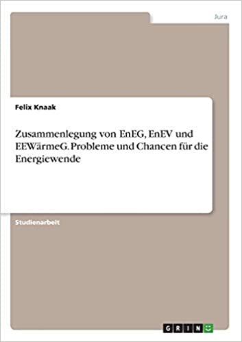 اقرأ Zusammenlegung von EnEG, EnEV und EEWarmeG. Probleme und Chancen fur die Energiewende الكتاب الاليكتروني 