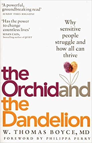 تحميل The Orchid and the Dandelion: Why Sensitive People Struggle and How All Can Thrive