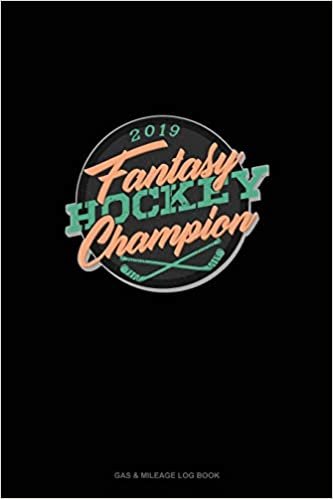 اقرأ Fantasy Hockey Champion 2019: Gas & Mileage Log Book الكتاب الاليكتروني 