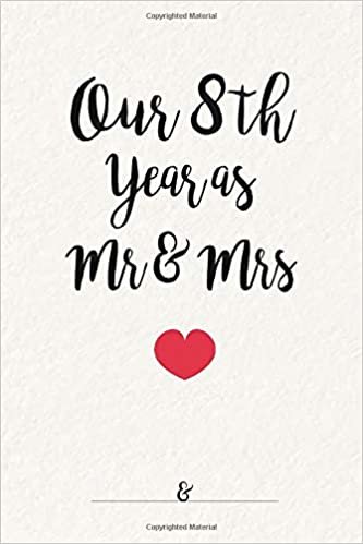 Our 8th Year As Mr & Mrs: Anniversary Gift, Fill-in the blank, lined Notebook / Journal Gift, 120 pages, 6x9, Soft Cover, Matte Finish