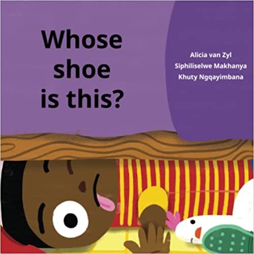 Whose Shoe Is This?: An Adventure All Through the House, Looking at Everyone's Shoes!