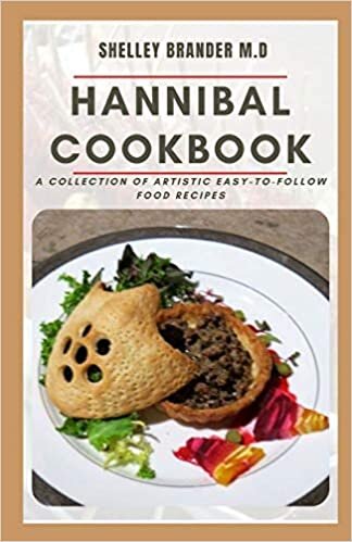 Hannibal Cookbook: A Collection Of Artistic Easy-To-Follow Food Recipes indir