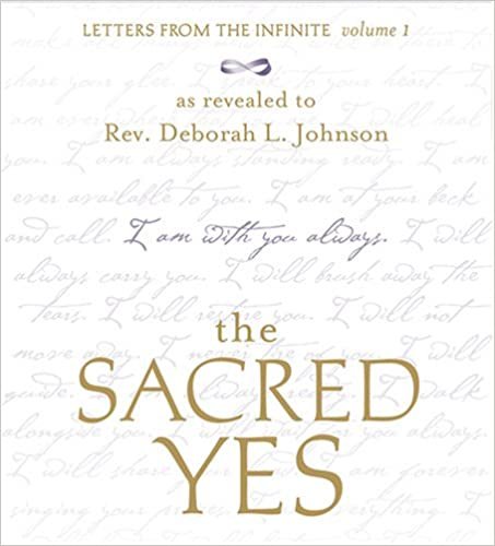 The Sacred Yes (Letters from the Infinite)