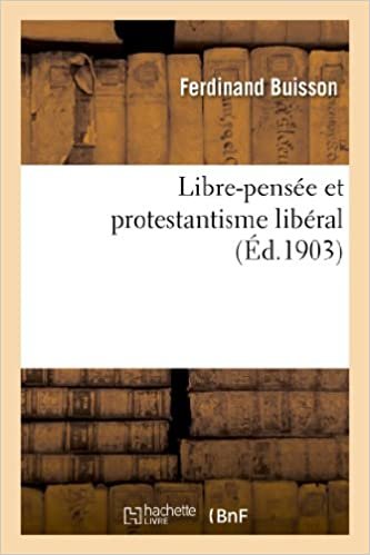 indir Buisson-F: Libre-Pensï¿½e Et Protestantisme L (Religion)
