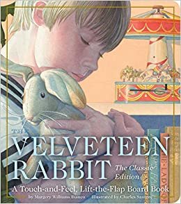 The Velveteen Rabbit Touch-and-Feel Board Book: The Classic Edition
