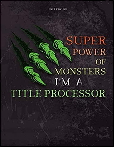 indir Lined Notebook Journal Super Power of Monsters, I&#39;m A Title Processor Job Title Working Cover: Wedding, Pretty, 21.59 x 27.94 cm, Daily, Simple, 8.5 x 11 inch, Daily, A4, Over 110 Pages, Appointment