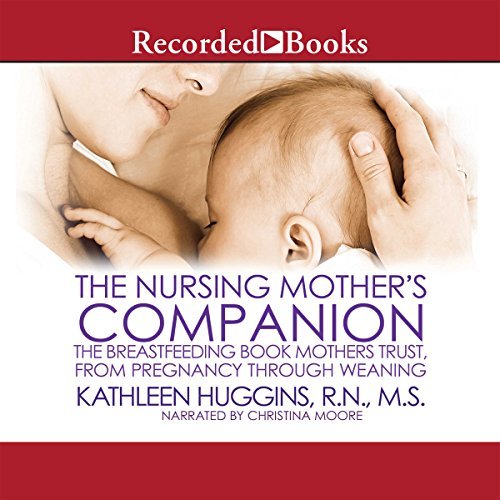 ダウンロード  The Nursing Mother's Companion, 7th Edition: The Breastfeeding Book Mothers Trust, from Pregnancy through Weaning 本